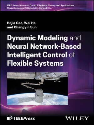 cover image of Dynamic Modeling and Neural Network-Based Intelligent Control of Flexible Systems